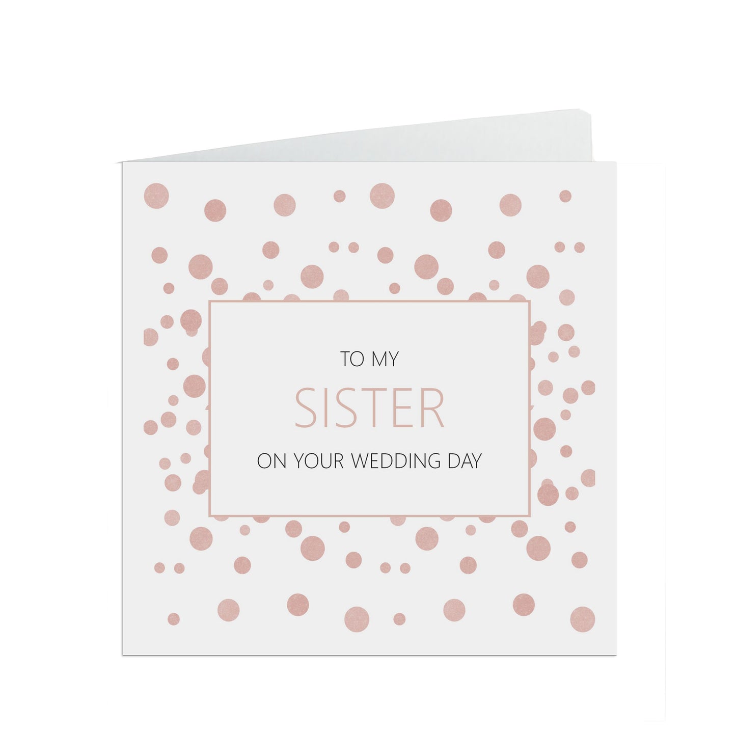 Sister On Your Wedding Day Card, Rose Confetti 6x6 Inches With A White Envelope