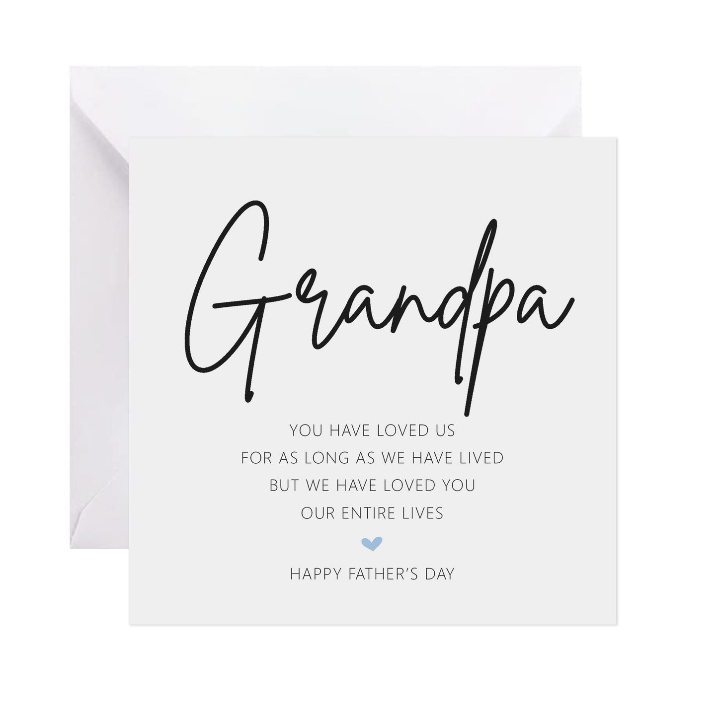 Grandpa Father's Day Card - We Have Loved You Our Entire Lives