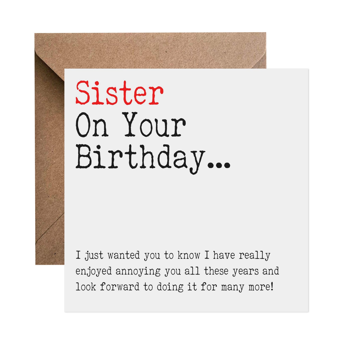Sister Birthday Card, I Have Really Enjoyed Annoying You All These Years