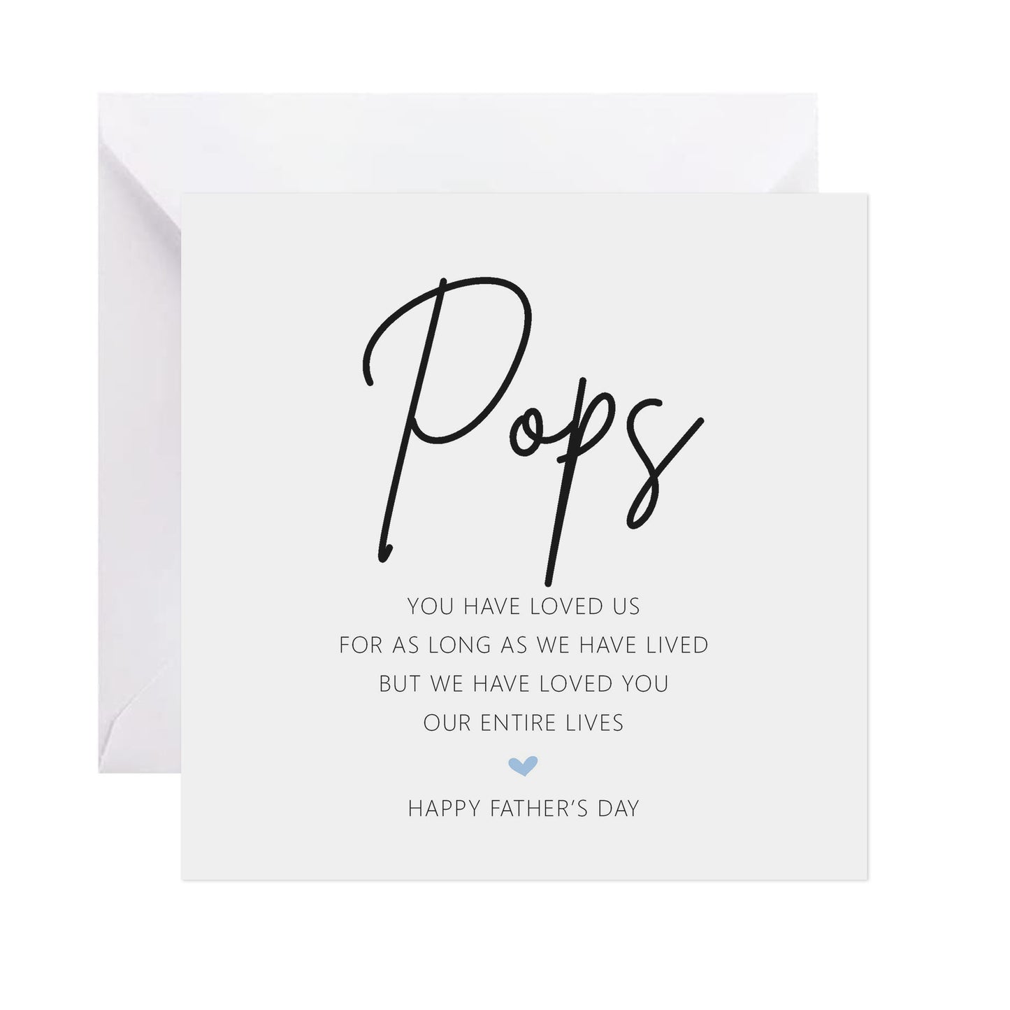 Pops Father's Day Card - We Have Loved You Our Entire Lives