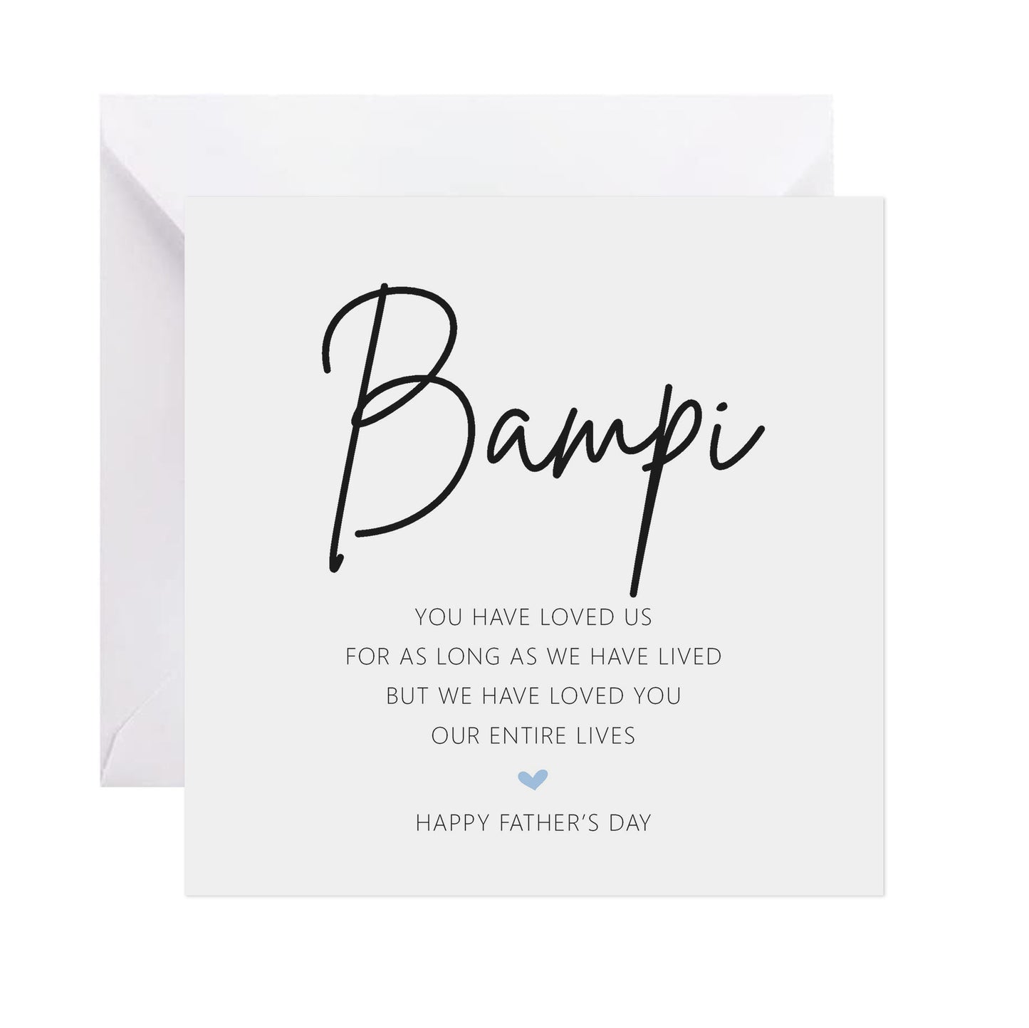 Bampi Father's Day Card - We Have Loved You Our Entire Lives