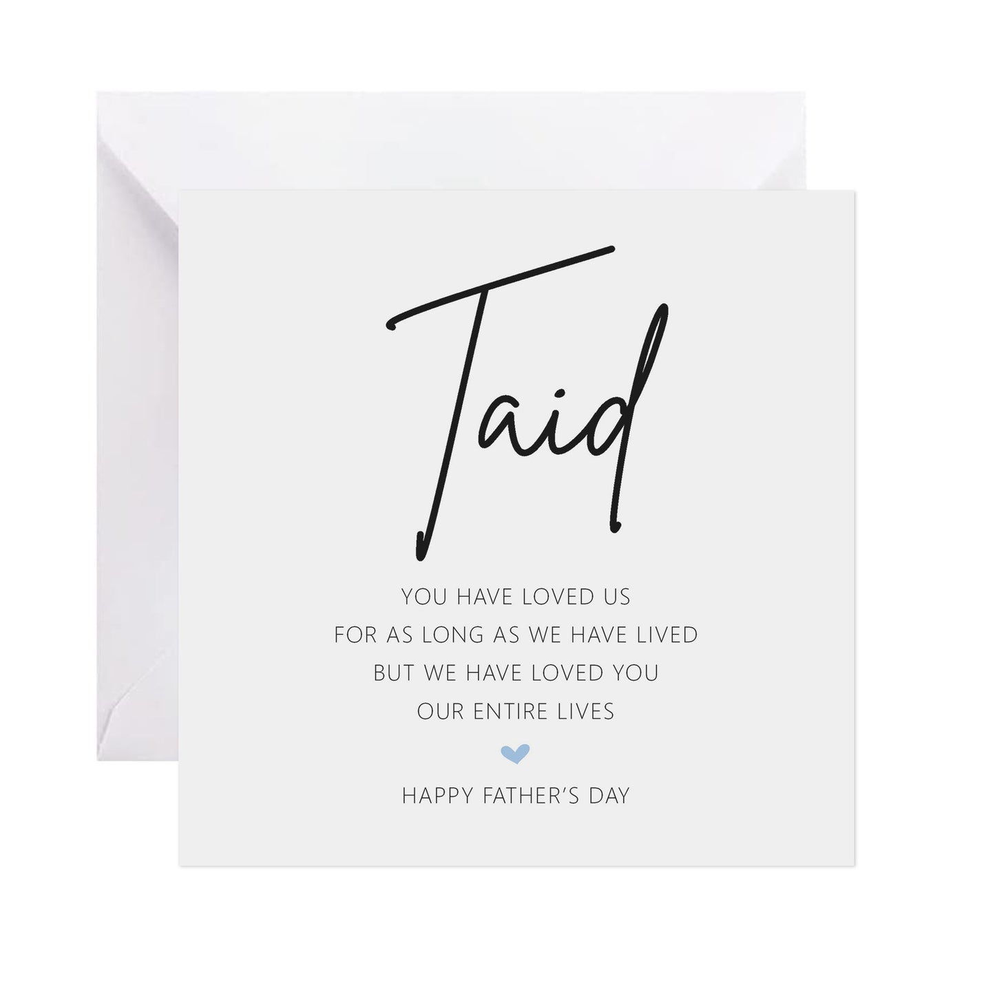 Taid Father's Day Card - We Have Loved You Our Entire Lives (Copy)