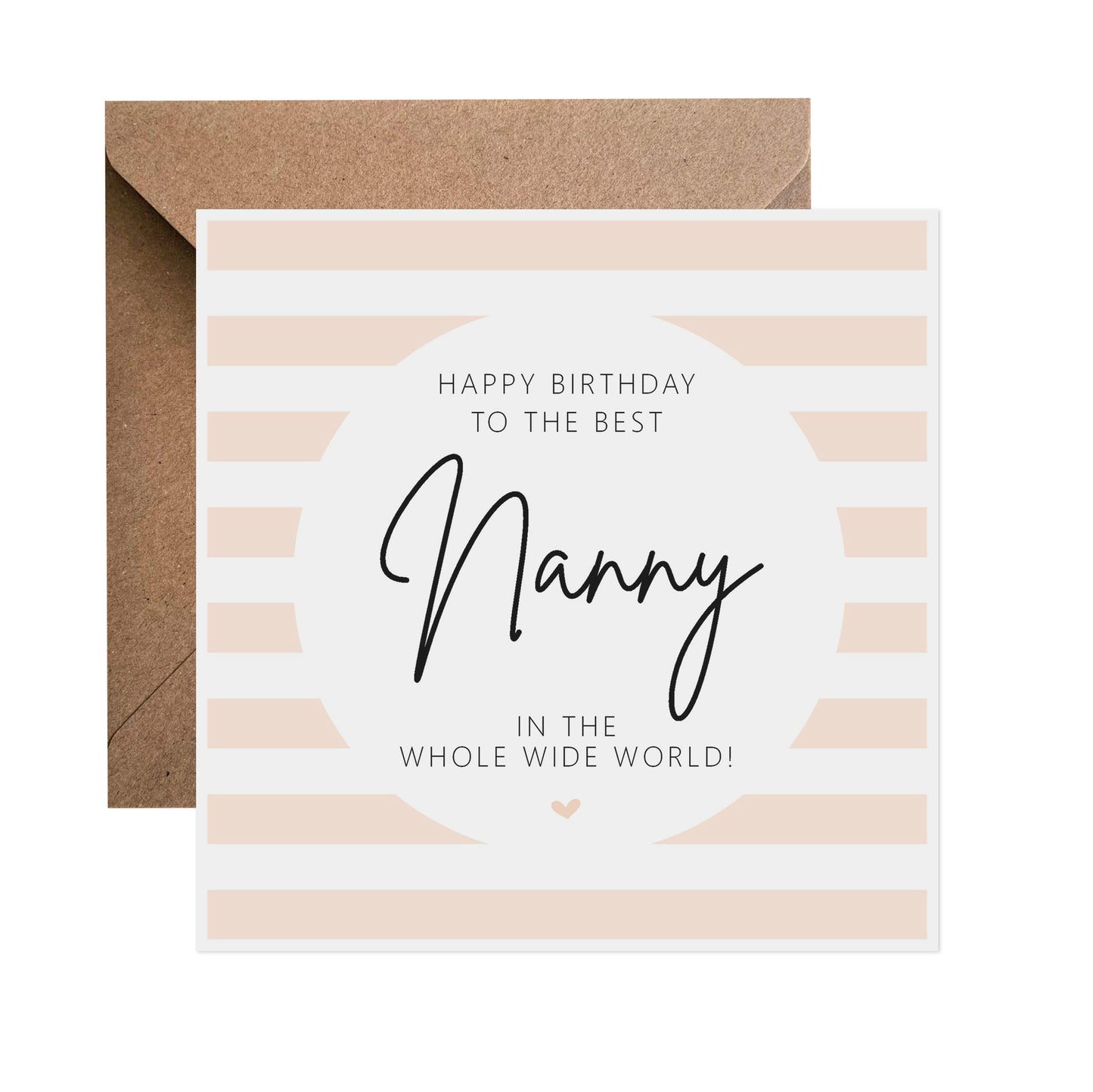 Nanny Birthday Card - Peach Stripe Best In The Whole Wide World