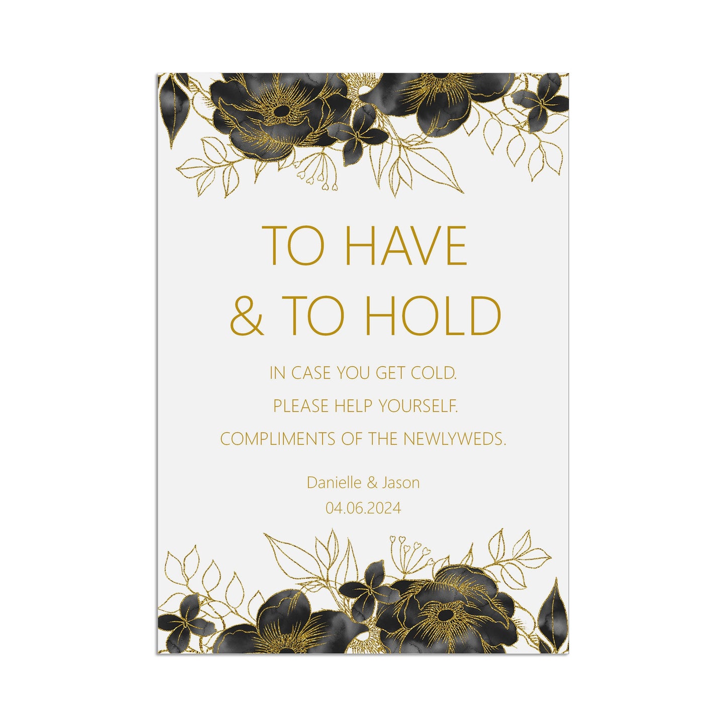 Black & Gold To Have & To Hold In Case You Get Cold Wedding Sign - 3 Sizes Available