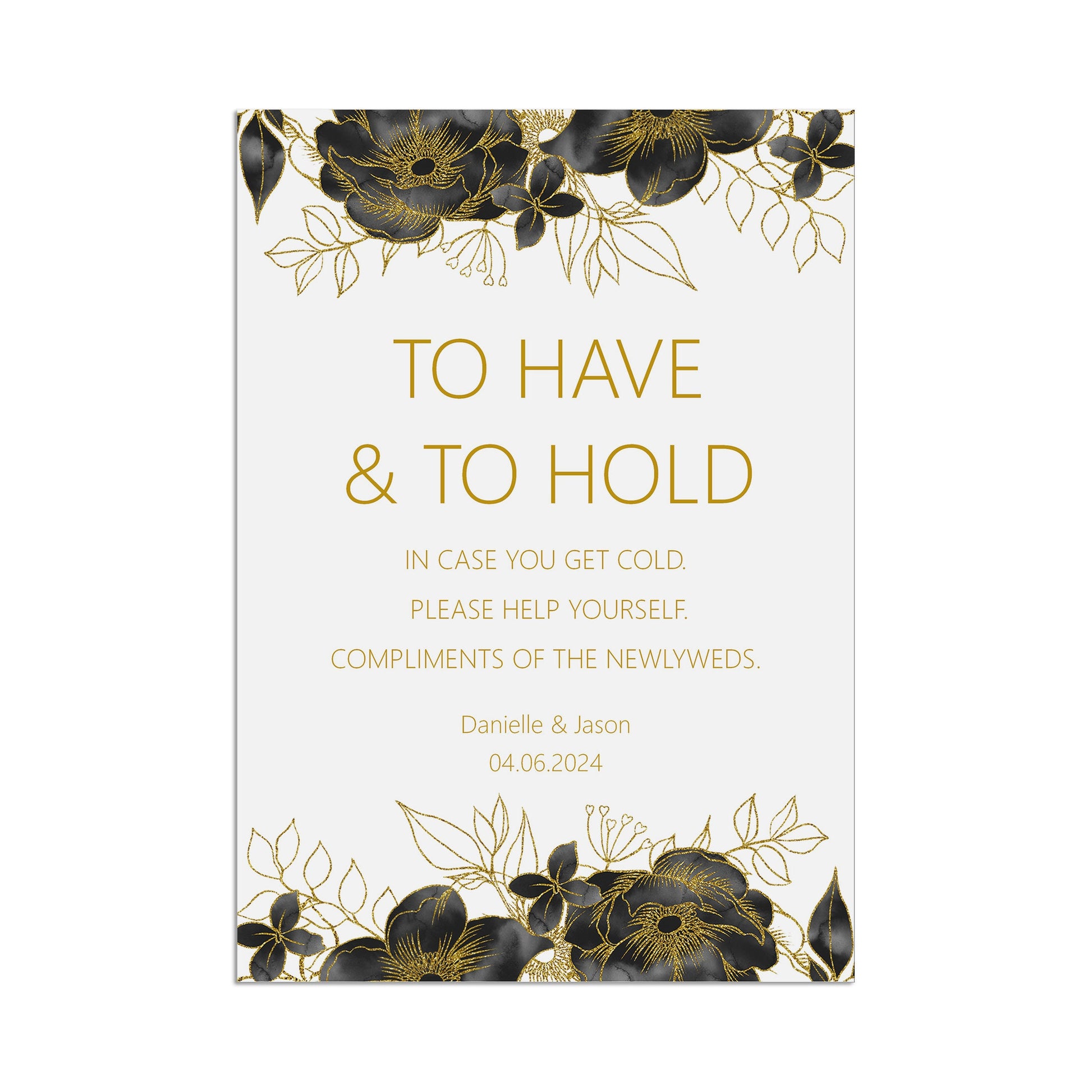 Black & Gold To Have & To Hold In Case You Get Cold Wedding Sign - 3 Sizes Available