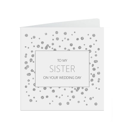 Sister On Your Wedding Day Card, Silver 6x6 Inches With A White Envelope