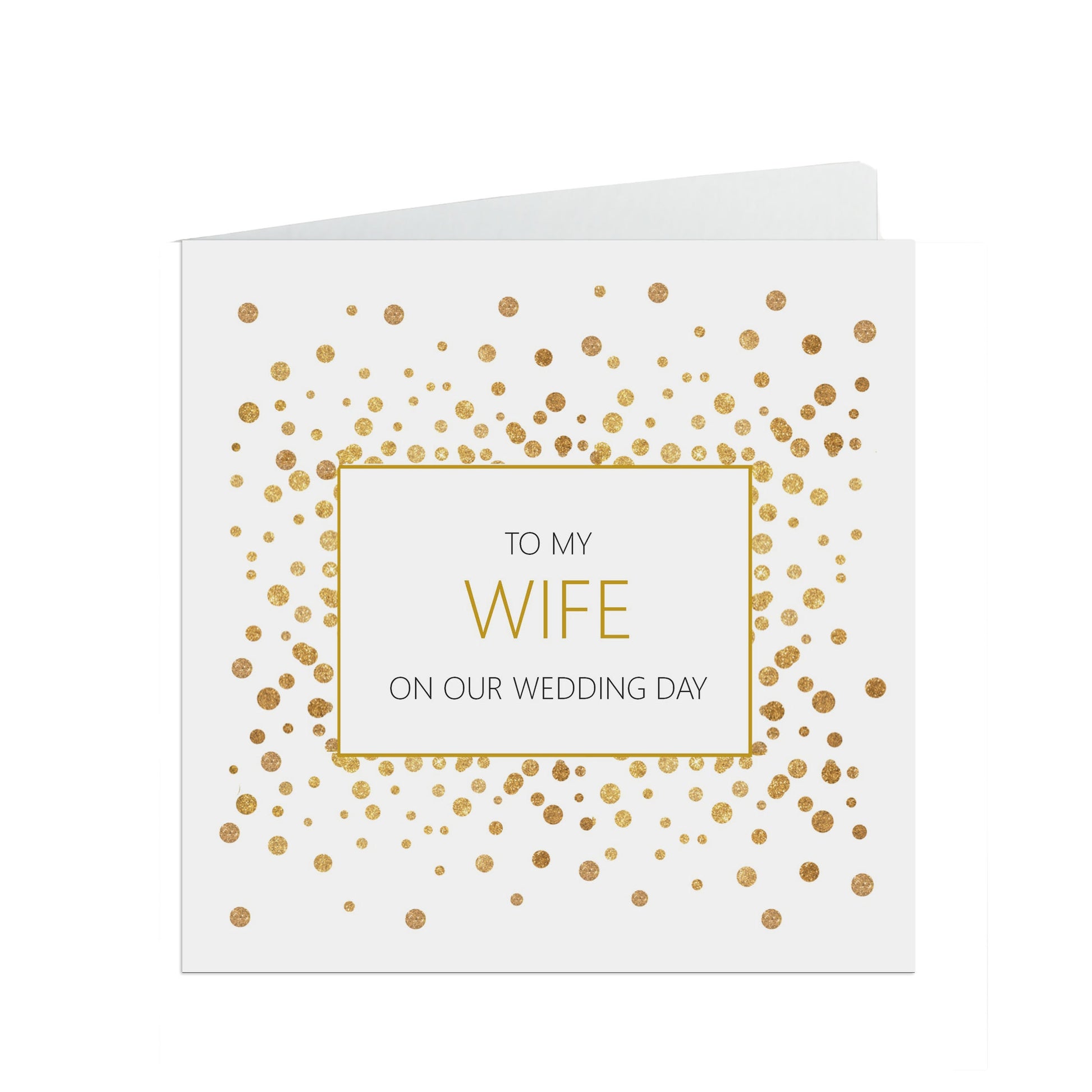 Wife On Our Wedding Day Card, Gold Confetti 6x6 Inches With A White Envelope