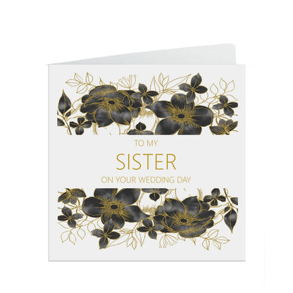 Sister On Your Wedding Day Card, Black Floral Floral 6x6 Inches With A White Envelope