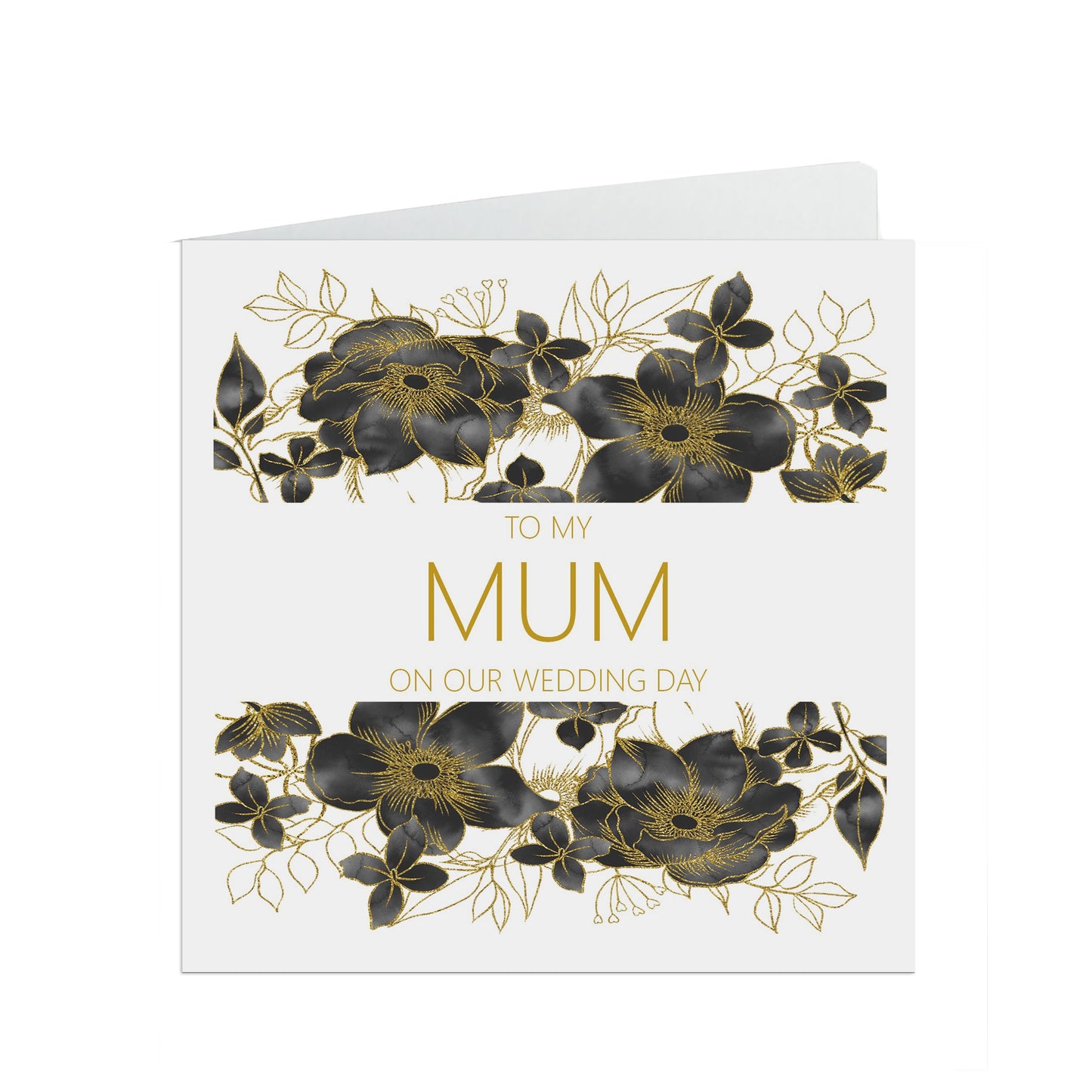 Mum On Our Wedding Day Card, Black Floral Floral 6x6 Inches With A White Envelope