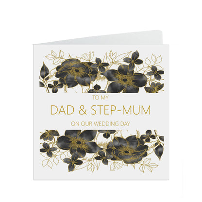 Dad And Step Mum On Our Wedding Day Card, Black Floral Floral 6x6 Inches With A White Envelope