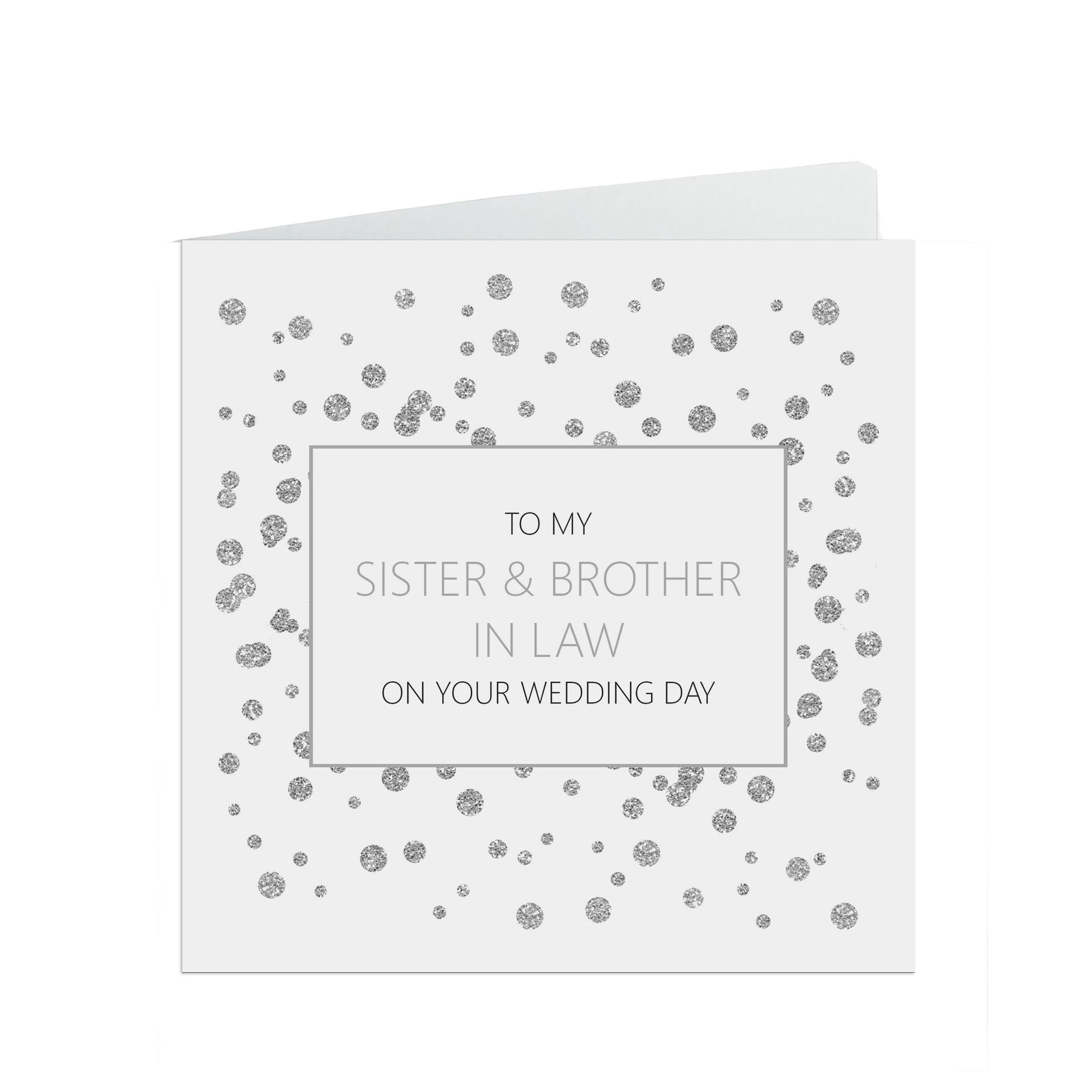 Sister And Brother In Law On Your Wedding Day Card, Silver 6x6 inches With A White Envelope