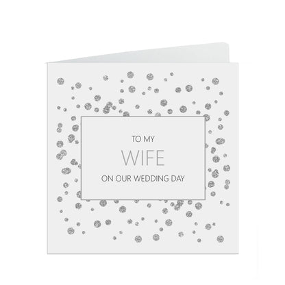 Wife On Our Wedding Day Card, Silver 6x6 Inches With A White Envelope