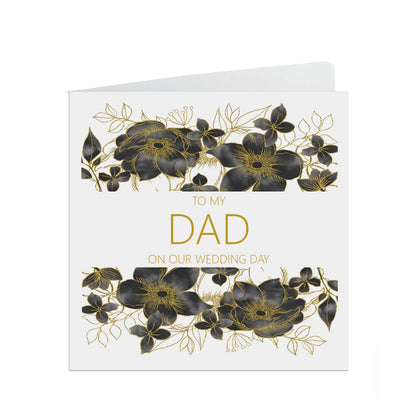 Dad On Our Wedding Day Card, Black Floral Floral 6x6 Inches With A White Envelope
