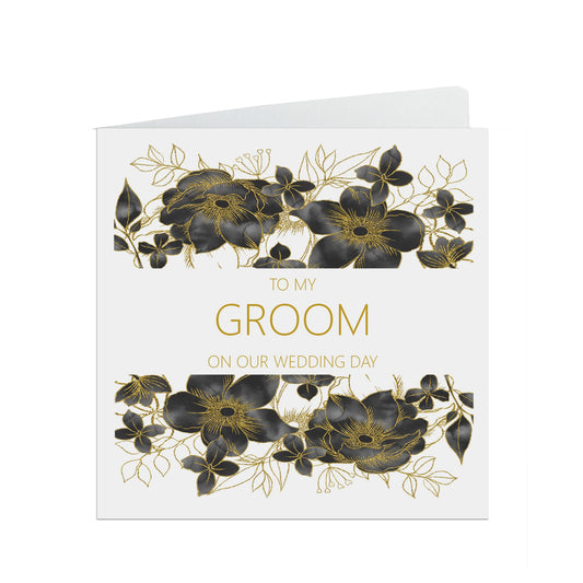 Groom On Our Wedding Day Card, Black Floral Floral 6x6 Inches With A White Envelope