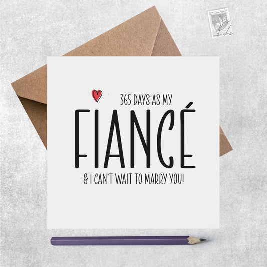 365 Days As My Fiancé, I Can't Wait To Marry You! - Engagement Anniversary Card