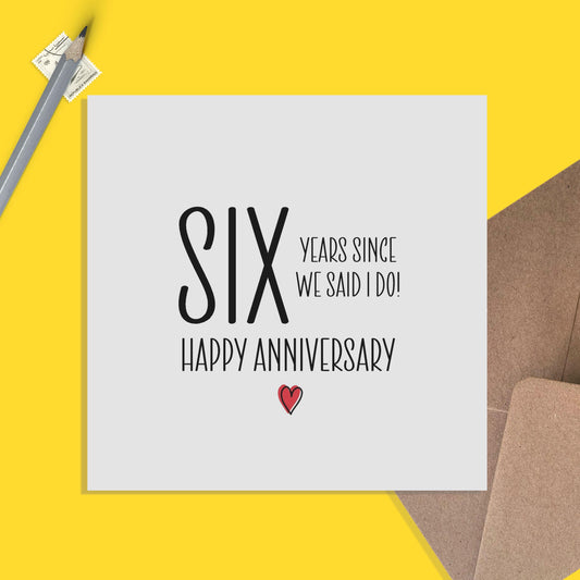 6th Anniversary Card, Six Years Since We Said I Do - PMPrinted