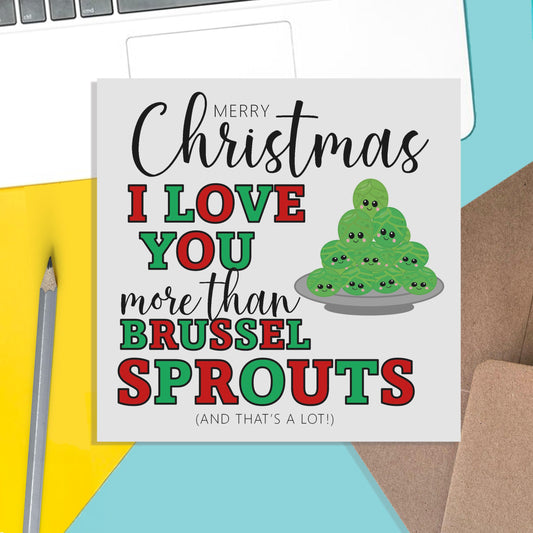 I Love You More Than Brussel Sprouts, Funny Festive Christmas Card - PMPrinted