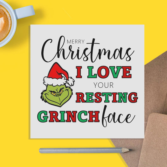I Love Your Resting Grinch Face, Funny Festive Christmas Card - PMPrinted