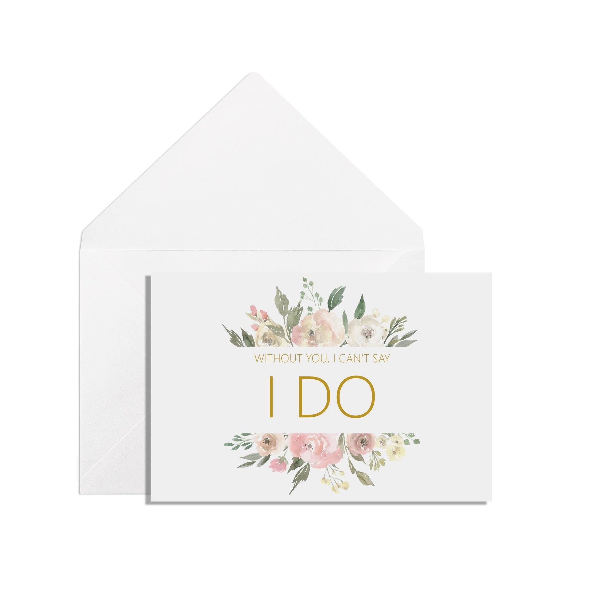 I Can't Say I Do Without You Proposal Card - Blush Floral