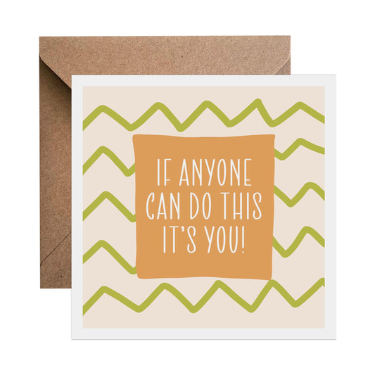 If Anyone Can Do This It's You! - Support Card, Thinking Of You, Friendship Card, Long Distance - PMPrinted