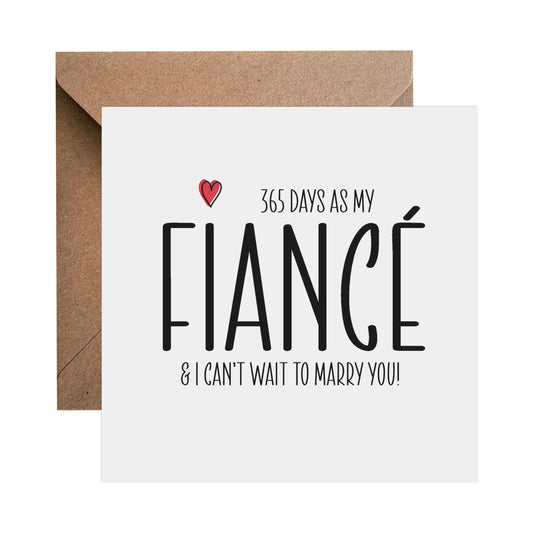 365 Days As My Fiancé, I Can't Wait To Marry You! - Engagement Anniversary Card - PMPrinted