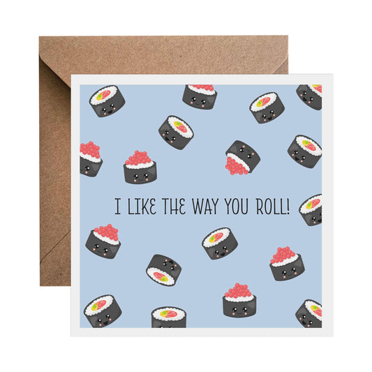 I Like The Way Your Roll - Funny Congratulations Card, Graduation, Well Done, Exam Results, Proud Of You! - PMPrinted