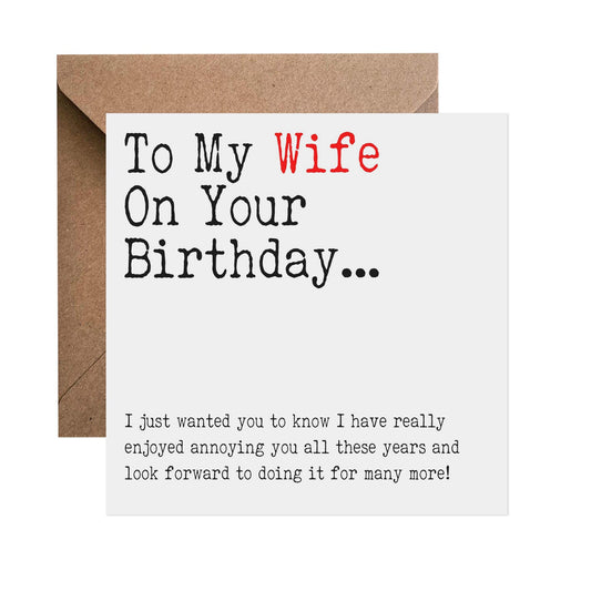 Wife Birthday Card, I Have Really Enjoyed Annoying You All These Years - PMPrinted
