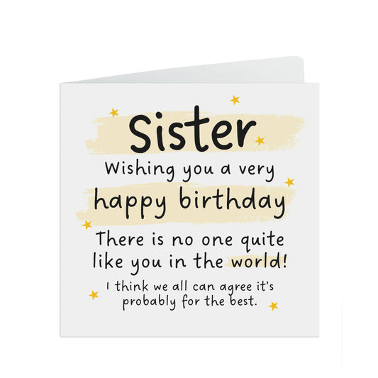 There Is No One Quite Like You - Sister Birthday Card
