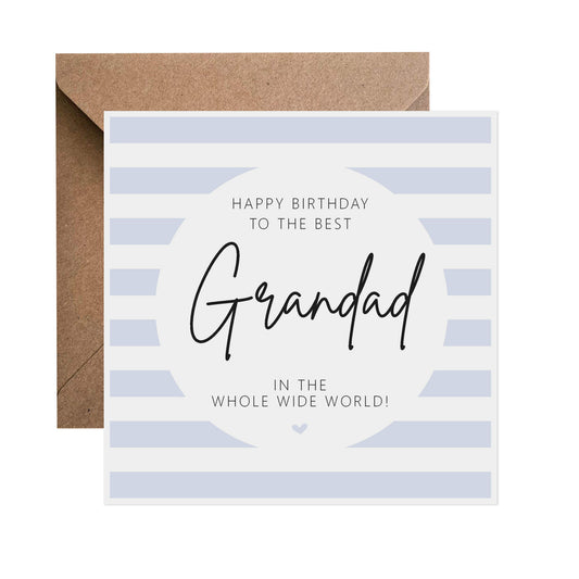 Grandad Birthday Card - Blue Stripe Best In The Whole Wide World