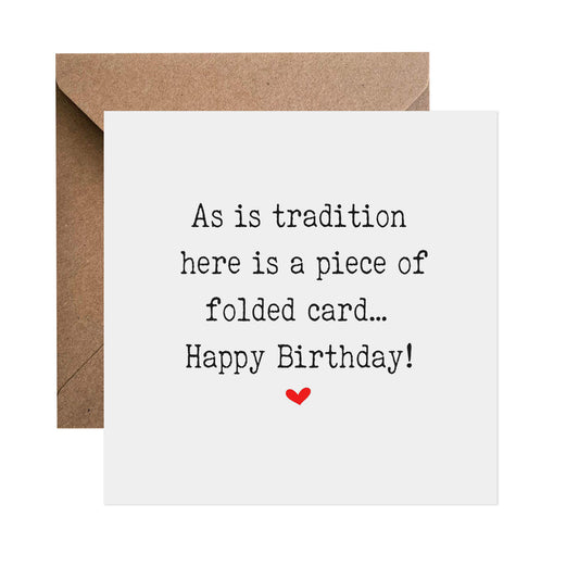 Birthday Card, As Is Tradition Here Is A Piece Of Folded Card!
