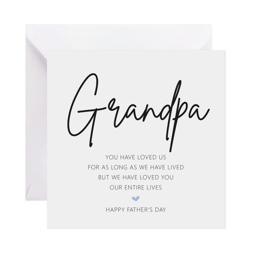 Grandpa Father's Day Card - We Have Loved You Our Entire Lives