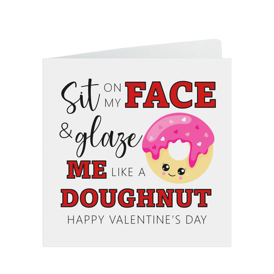 Sit On My Face And Glaze Me Like A Doughnut! Mature Valentine's Card