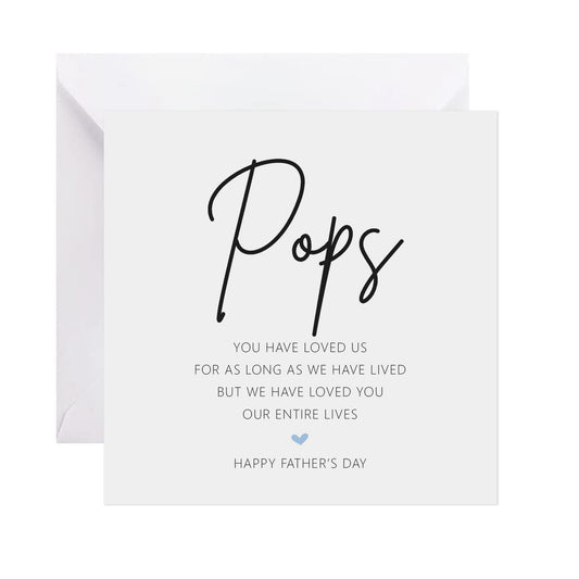 Pops Father's Day Card - We Have Loved You Our Entire Lives