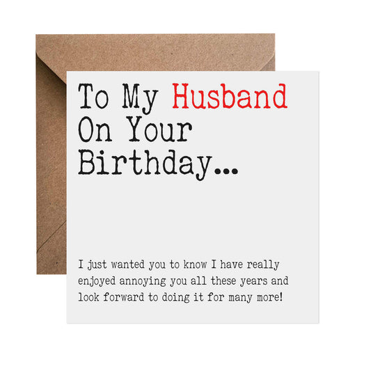 Husband Birthday Card, I Have Really Enjoyed Annoying You All These Years
