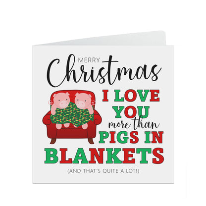 I Love You More Than Pigs In Blankets, Festive Christmas Card