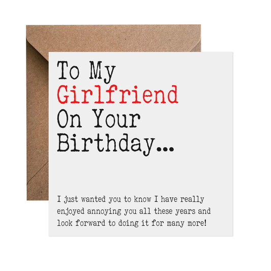 Girlfriend Birthday Card, I Have Really Enjoyed Annoying You All These Years