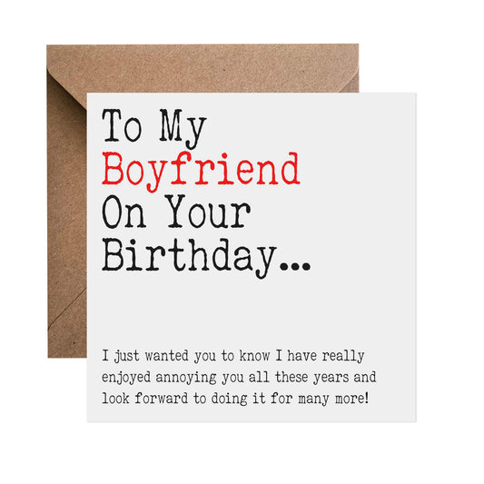 Boyfriend Birthday Card, I Have Really Enjoyed Annoying You All These Years