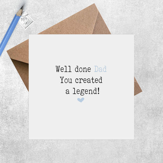 You Created A Legend - Father's Day Card