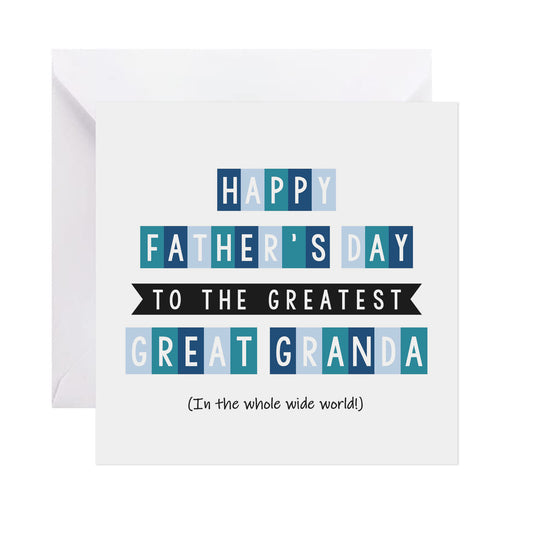 Greatest Great Granda In The Whole Wide World - Father's Day Card