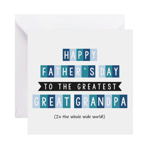 Greatest Great Grandpa In The Whole Wide World - Father's Day Card