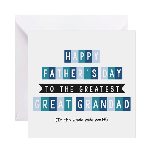 Greatest Great Grandad In The Whole Wide World - Father's Day Card