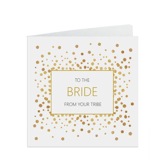  Bride From Your Tribe, Gold Effect Confetti 6x6 Inches With A White Envelope by PMPRINTED 