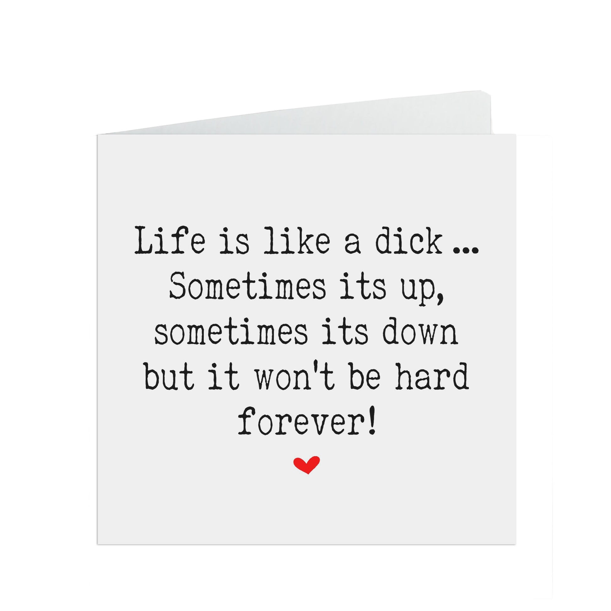 Life is like a d*ck, Motivation, encouragement or support card