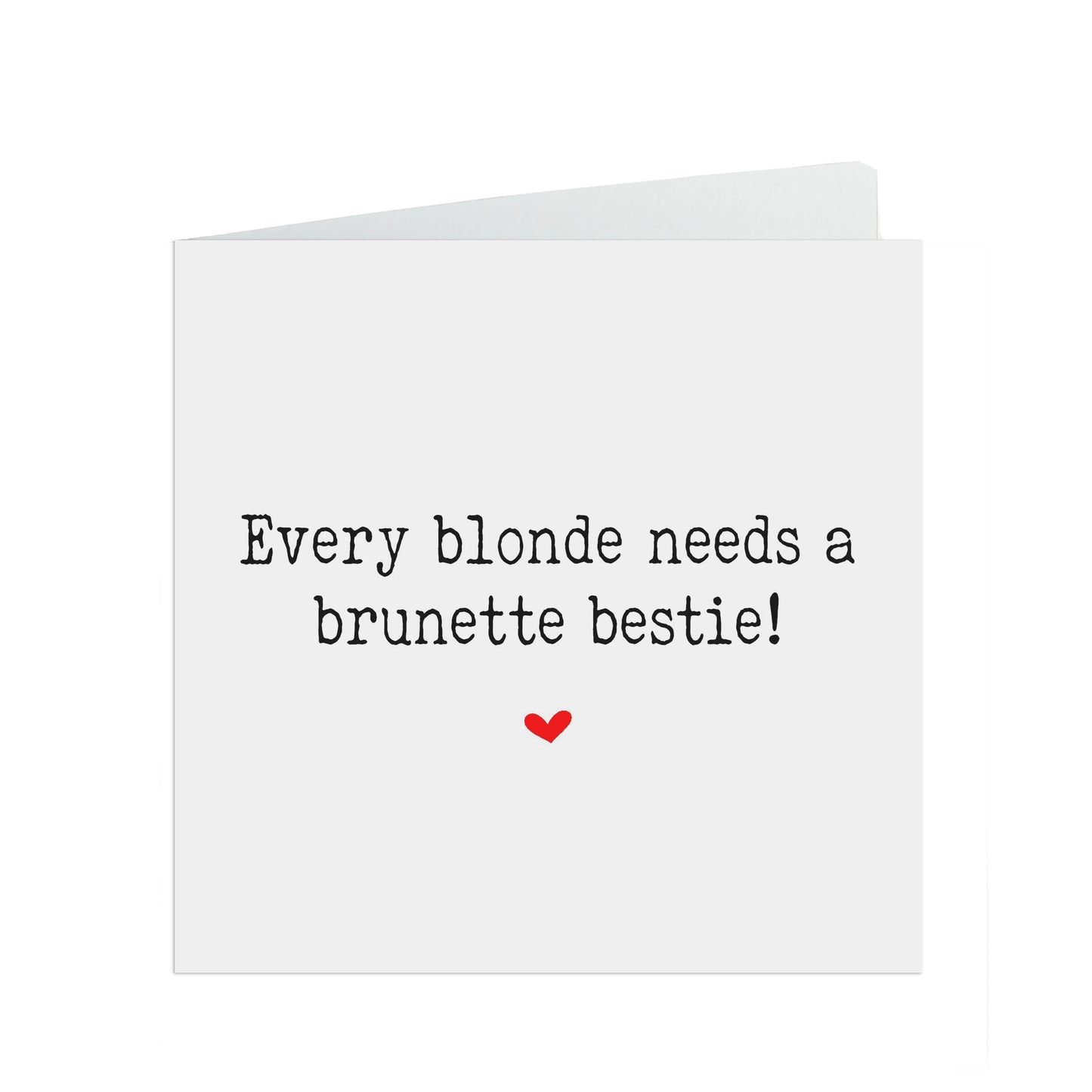Every Blonde Needs A Brunette Bestie! Missing You Friends Card