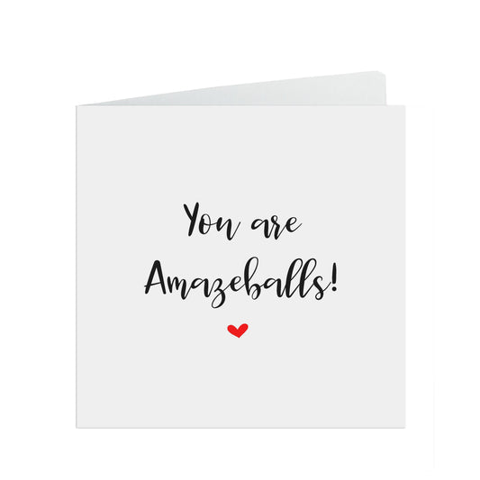 You Are Amazeballs! Script Motivation, Encouragement Or Support Card