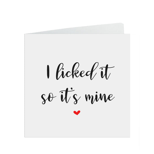 I Licked It So It's Mine, Funny Valentine's Day Card