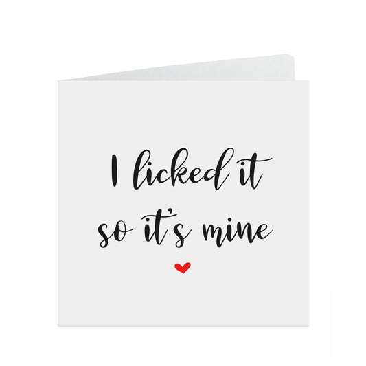 I Licked It So It's Mine, Funny Valentine's Day Card