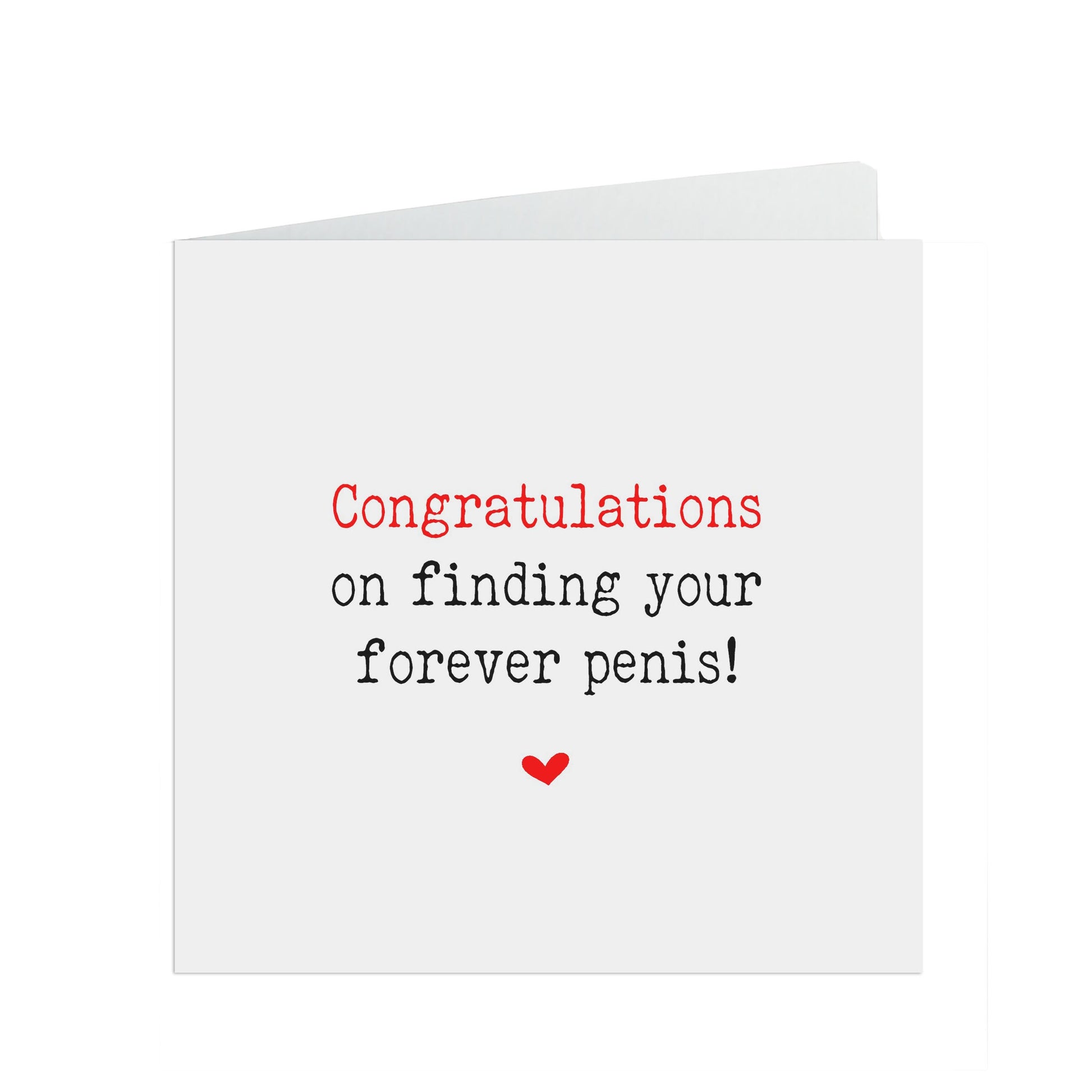 Congratulations of finding your forever penis. Funny engagement or hen do card