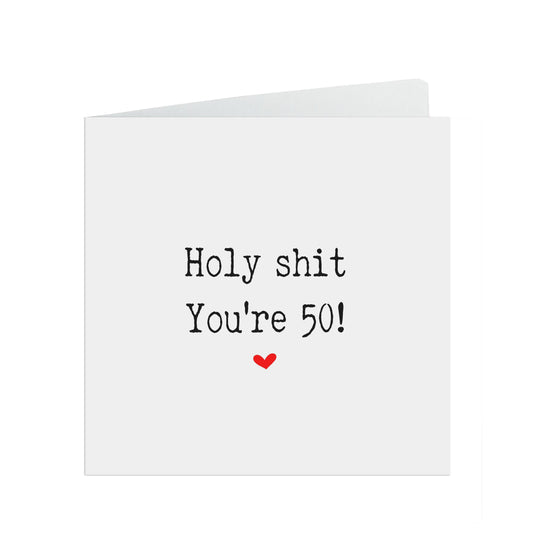 50th Birthday Funny card, Holy S**t, You're 50!