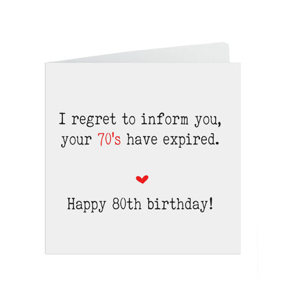Funny 80th Birthday Card, Your 70's Have Expired